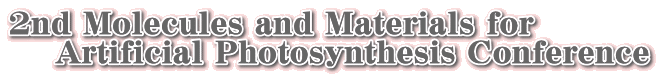 2nd Molecules and Materials for      Artificial Photosynthesis Conference
